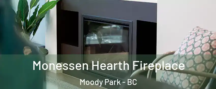  Monessen Hearth Fireplace Moody Park - BC