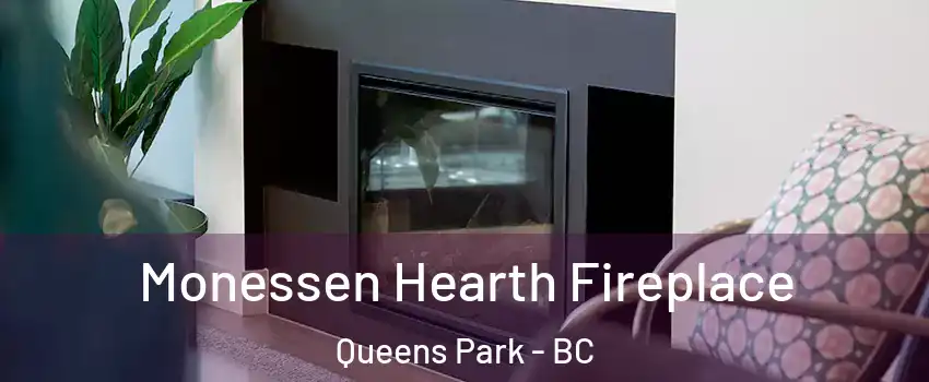  Monessen Hearth Fireplace Queens Park - BC