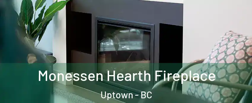  Monessen Hearth Fireplace Uptown - BC