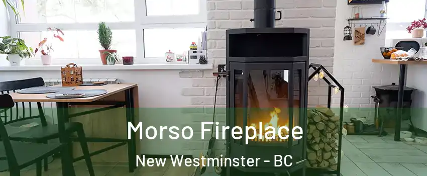  Morso Fireplace New Westminster - BC