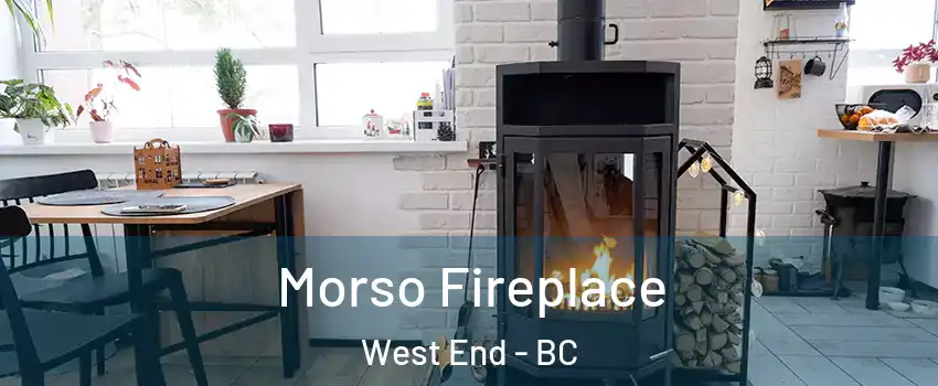  Morso Fireplace West End - BC