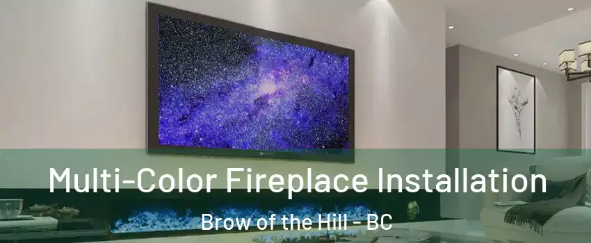  Multi-Color Fireplace Installation Brow of the Hill - BC