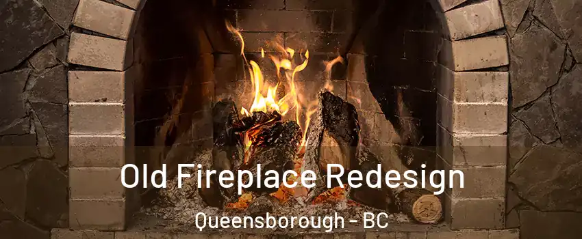  Old Fireplace Redesign Queensborough - BC