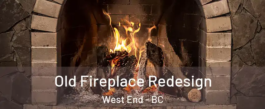  Old Fireplace Redesign West End - BC