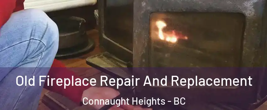  Old Fireplace Repair And Replacement Connaught Heights - BC
