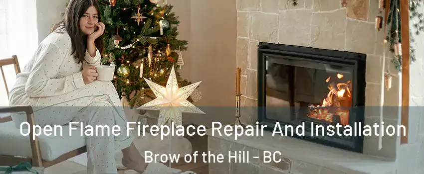  Open Flame Fireplace Repair And Installation Brow of the Hill - BC