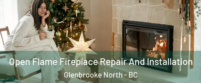  Open Flame Fireplace Repair And Installation Glenbrooke North - BC