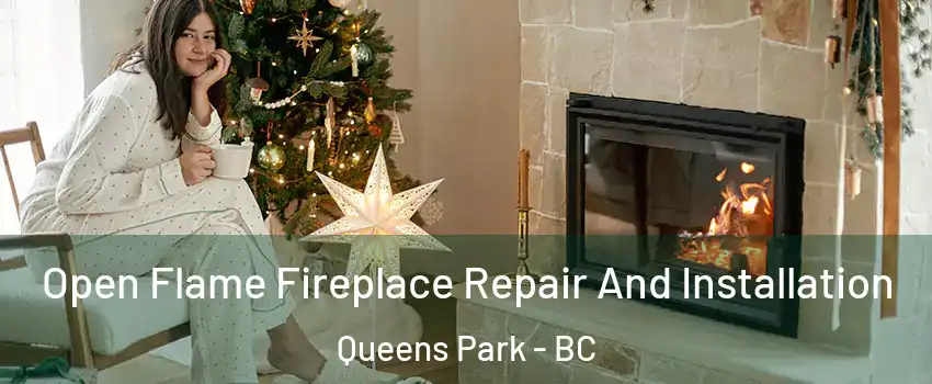  Open Flame Fireplace Repair And Installation Queens Park - BC
