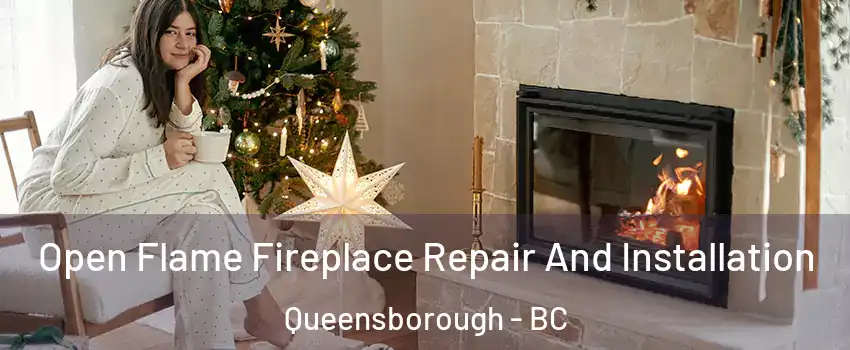  Open Flame Fireplace Repair And Installation Queensborough - BC