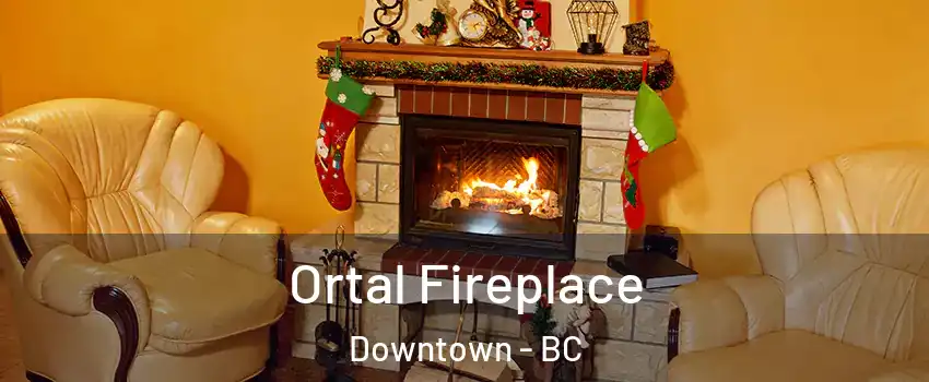 Ortal Fireplace Downtown - BC