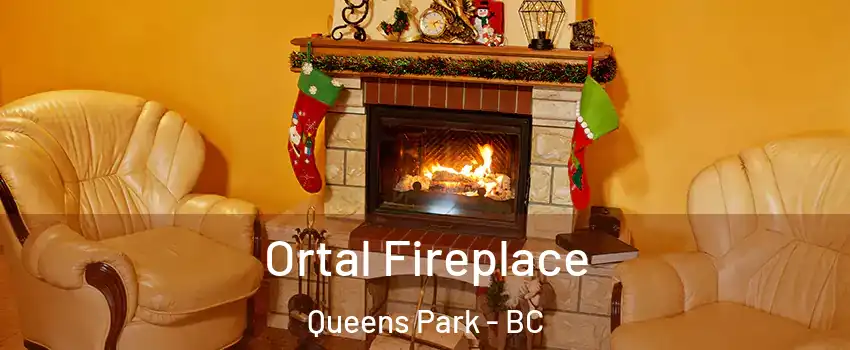 Ortal Fireplace Queens Park - BC