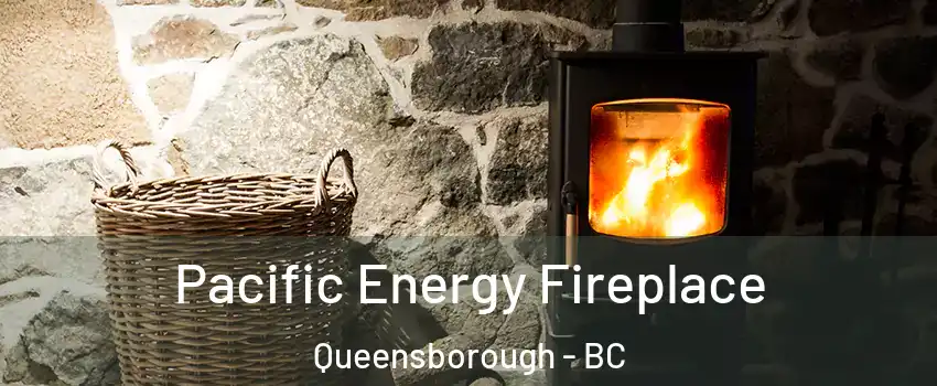  Pacific Energy Fireplace Queensborough - BC