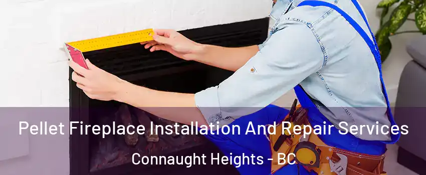  Pellet Fireplace Installation And Repair Services Connaught Heights - BC