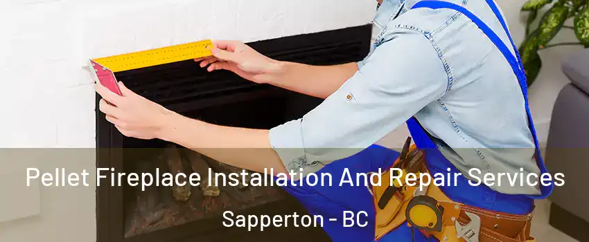  Pellet Fireplace Installation And Repair Services Sapperton - BC