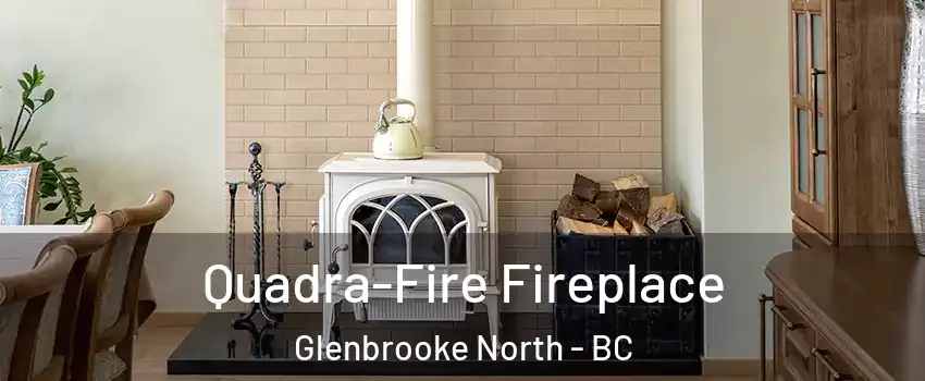  Quadra-Fire Fireplace Glenbrooke North - BC