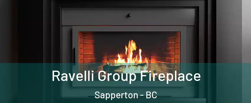 Ravelli Group Fireplace Sapperton - BC