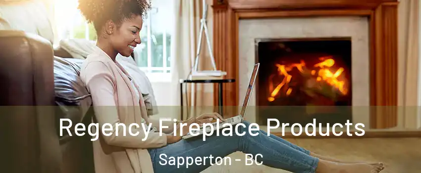  Regency Fireplace Products Sapperton - BC