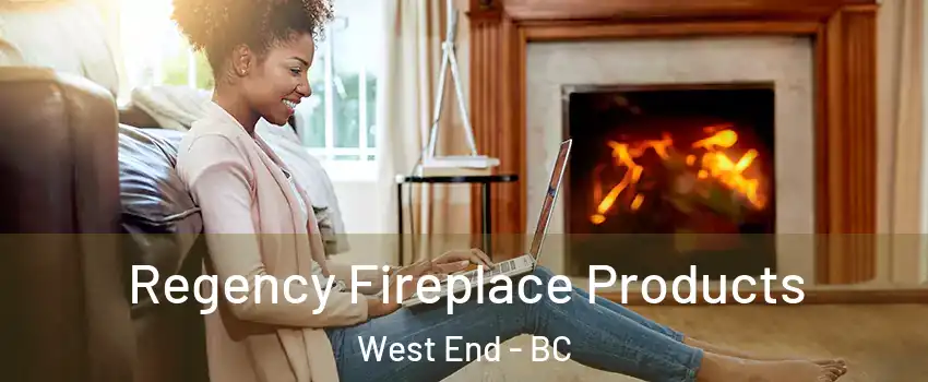  Regency Fireplace Products West End - BC