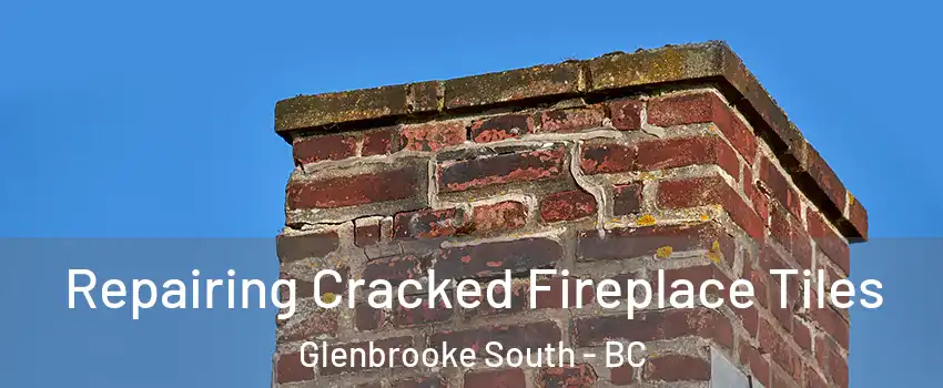  Repairing Cracked Fireplace Tiles Glenbrooke South - BC
