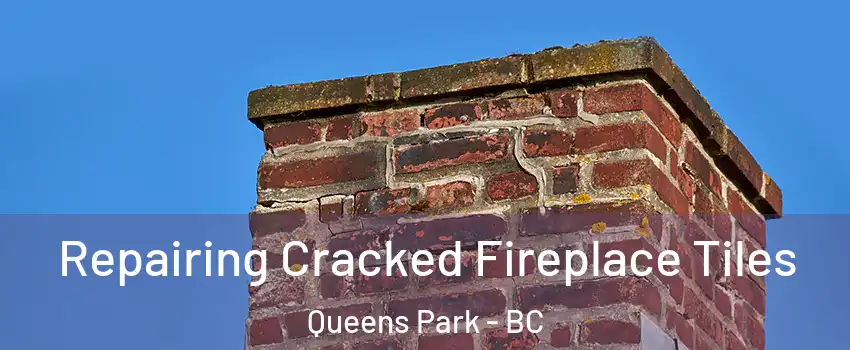  Repairing Cracked Fireplace Tiles Queens Park - BC