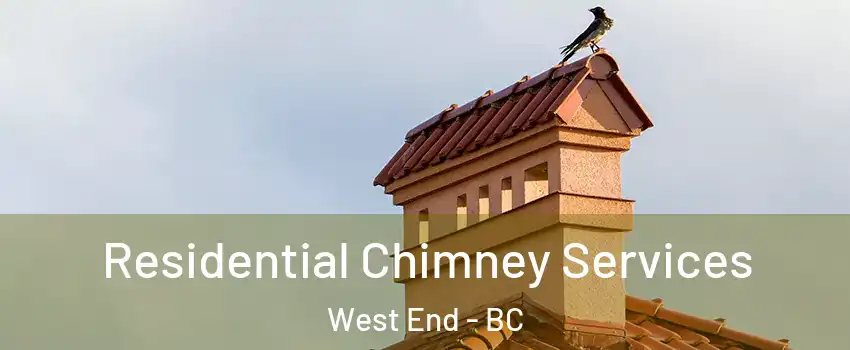  Residential Chimney Services West End - BC