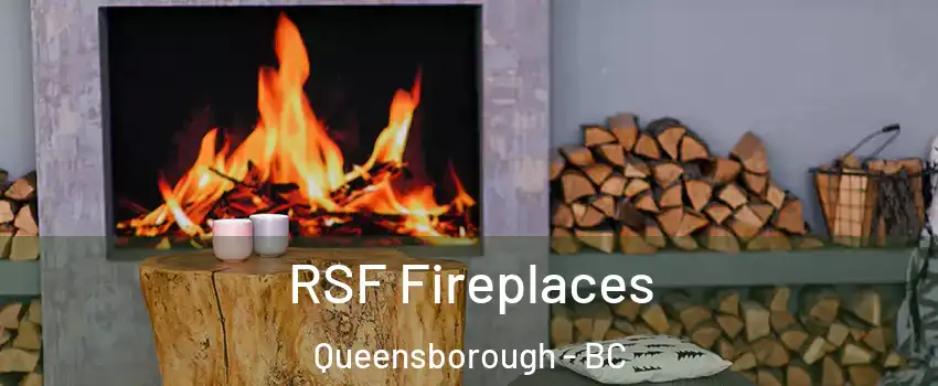  RSF Fireplaces Queensborough - BC