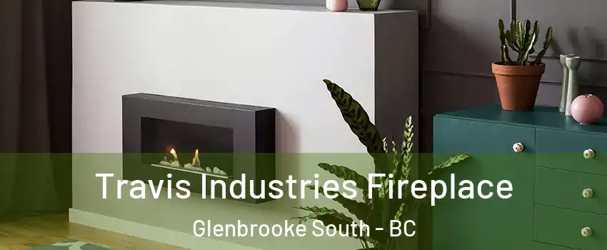 Travis Industries Fireplace Glenbrooke South - BC