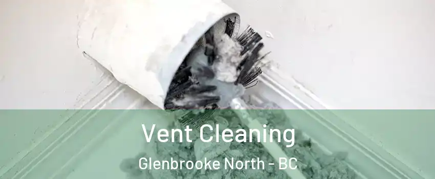  Vent Cleaning Glenbrooke North - BC