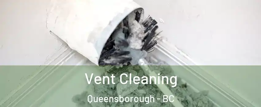  Vent Cleaning Queensborough - BC