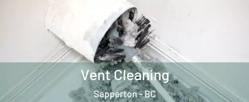  Vent Cleaning Sapperton - BC