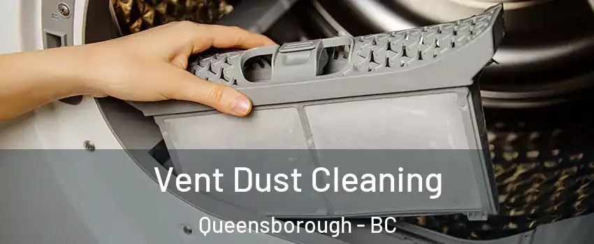  Vent Dust Cleaning Queensborough - BC