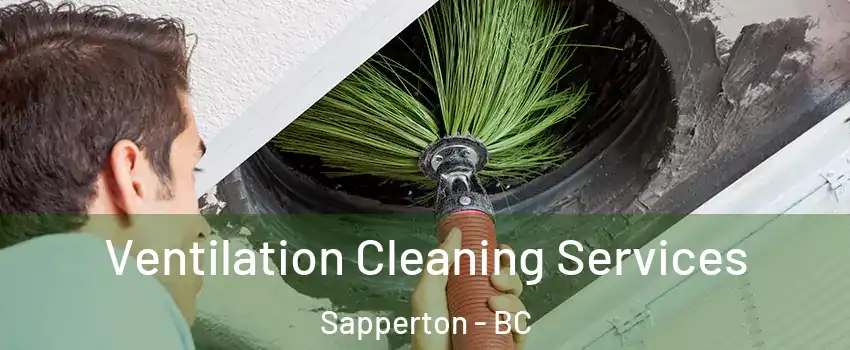  Ventilation Cleaning Services Sapperton - BC