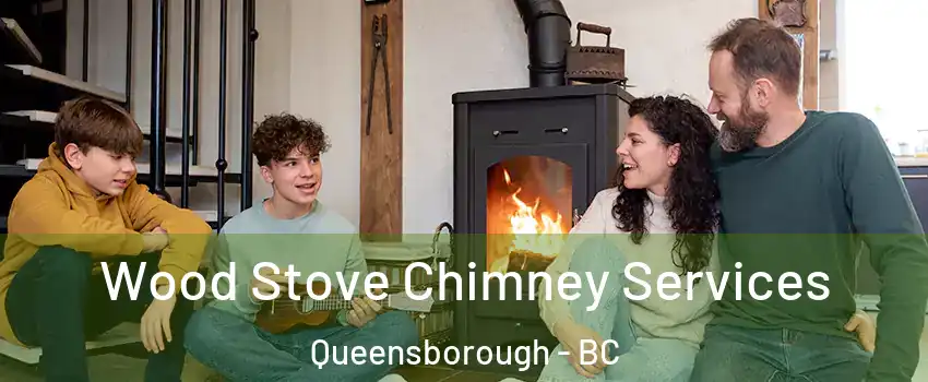  Wood Stove Chimney Services Queensborough - BC