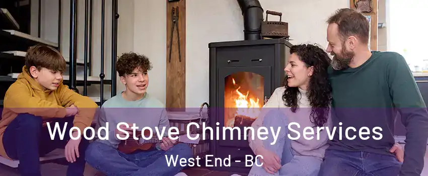  Wood Stove Chimney Services West End - BC