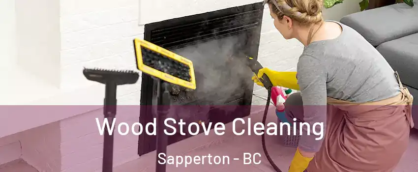  Wood Stove Cleaning Sapperton - BC