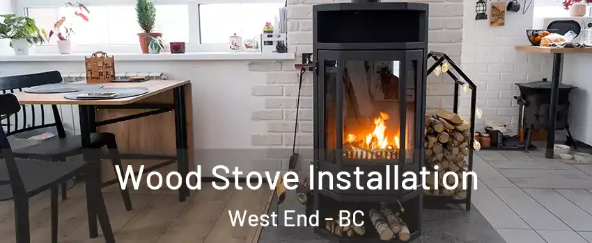  Wood Stove Installation West End - BC